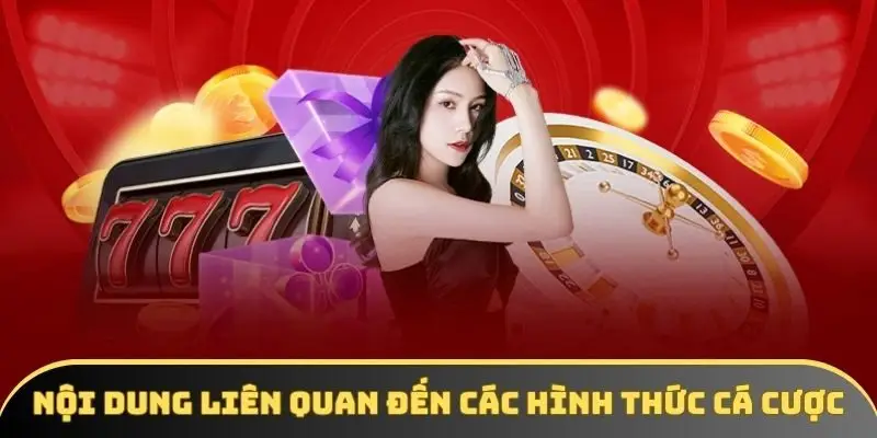 Nội dung liên quan đến các hình thức cá cược