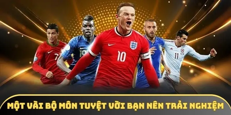 Một vài bộ môn tuyệt vời bạn nên trải nghiệm