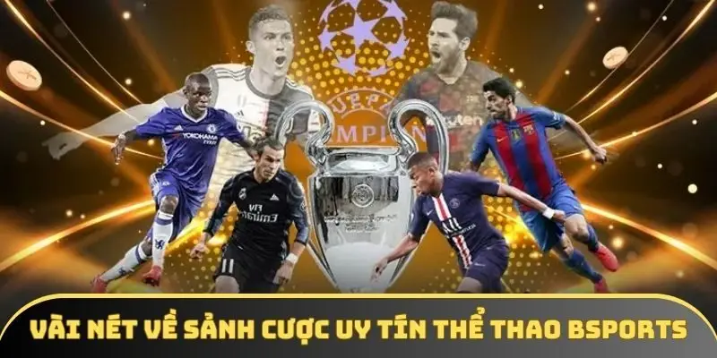 Vài nét về sảnh cược uy tín thể thao Bsport