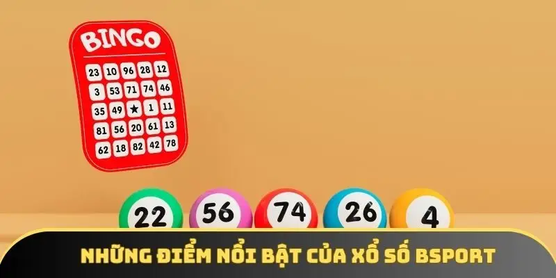 Những điểm nổi bật của sân chơi xổ số tại BSPORT