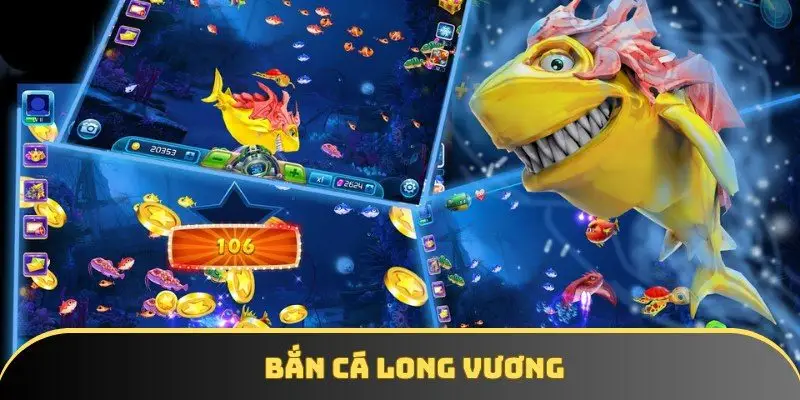 Bắn Cá Long Vương - Săn Thưởng Cùng Muôn Vàn Phần Quà Khủng