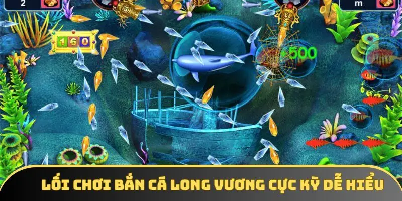 Lối chơi bắn cá Long Vương cực kỳ dễ hiểu