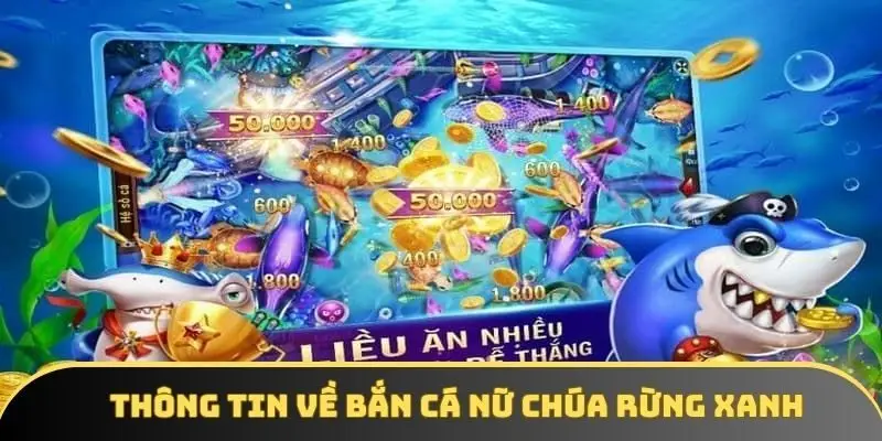 Thông tin về game bắn cá nữ chúa rừng xanh tại BSPORT Thông tin về game bắn cá nữ chúa rừng xanh tại BSPORT