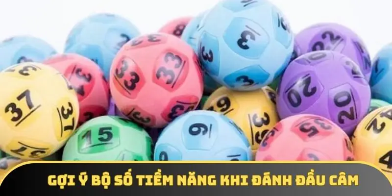 Gợi ý bộ số tiềm năng khi đánh đầu câm
