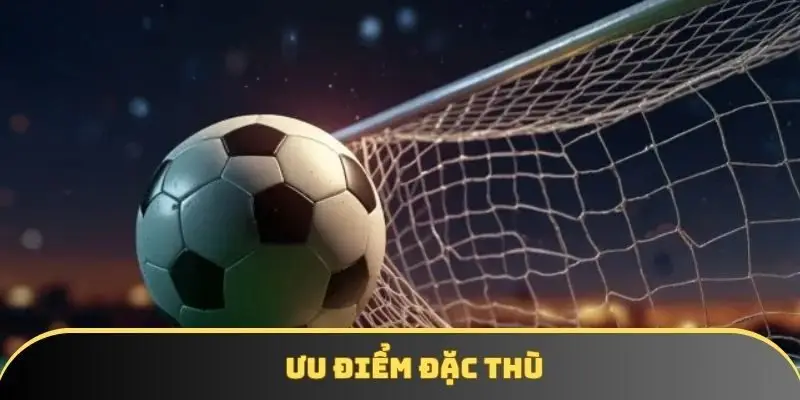 Ưu điểm đặc thù