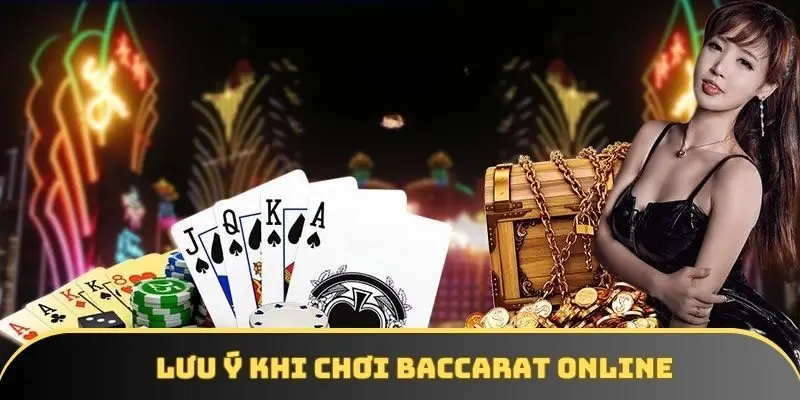 Lưu ý khi chơi Baccarat online mà khiến nhiều người muốn biết