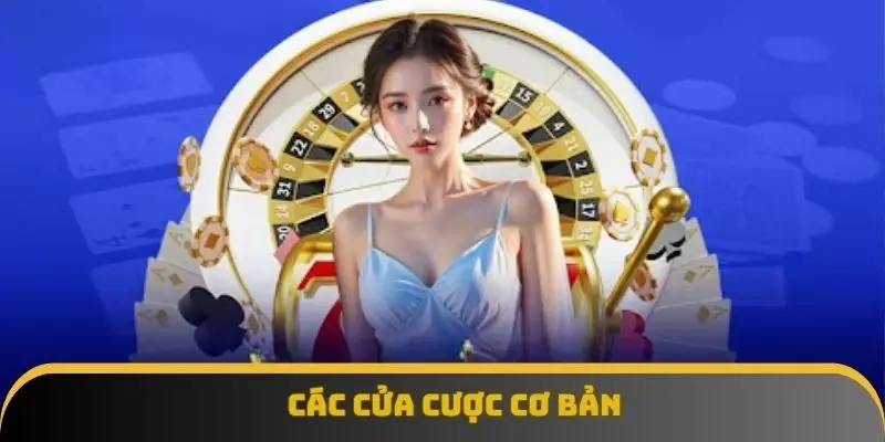 Các cửa cược cơ bản