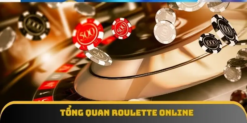Tổng quan Roulette online