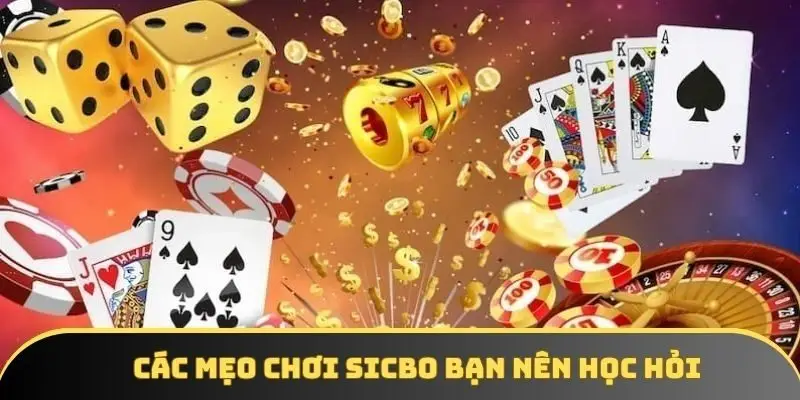 Các mẹo chơi Sicbo bạn nên học hỏi